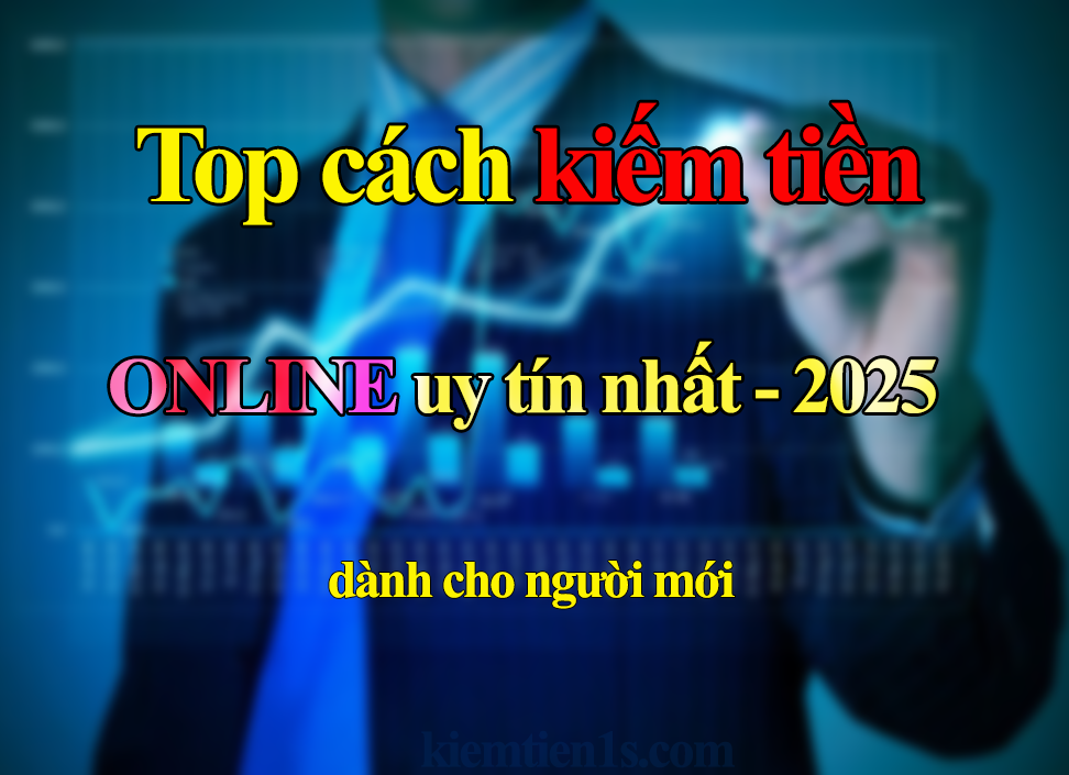 Top cách kiếm tiền online uy tín